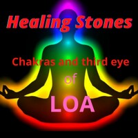 Healing Stones,Chakras and third eye of LOA